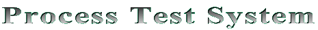 Process Test System 